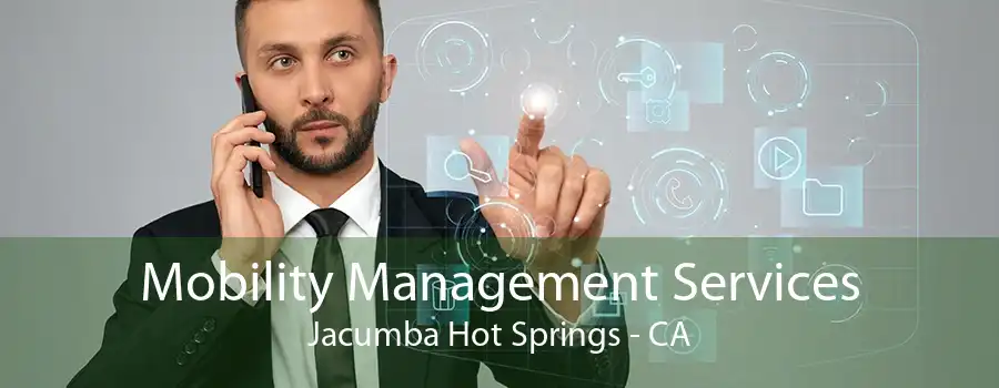 Mobility Management Services Jacumba Hot Springs - CA