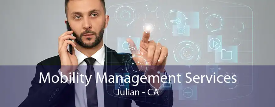 Mobility Management Services Julian - CA