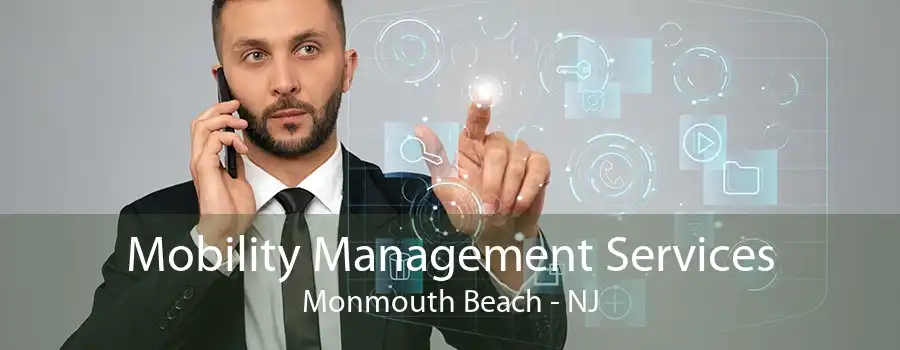 Mobility Management Services Monmouth Beach - NJ