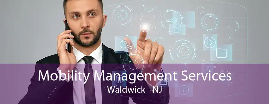 Mobility Management Services Waldwick - NJ