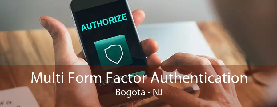 Multi Form Factor Authentication Bogota - NJ