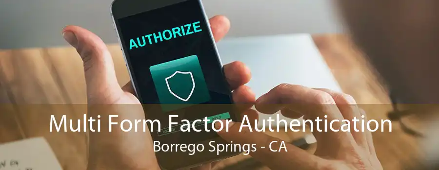 Multi Form Factor Authentication Borrego Springs - CA