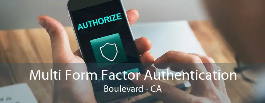 Multi Form Factor Authentication Boulevard - CA