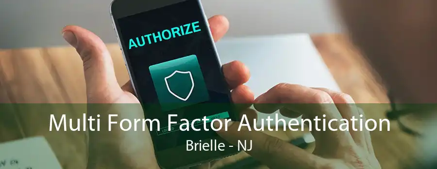 Multi Form Factor Authentication Brielle - NJ