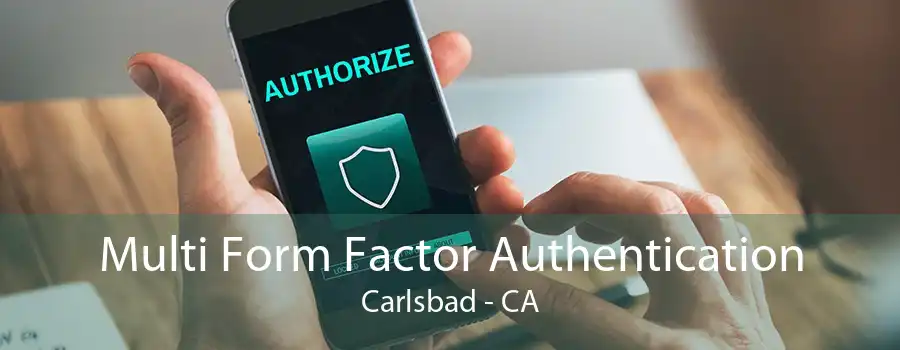 Multi Form Factor Authentication Carlsbad - CA