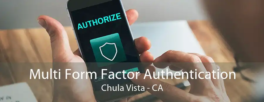 Multi Form Factor Authentication Chula Vista - CA