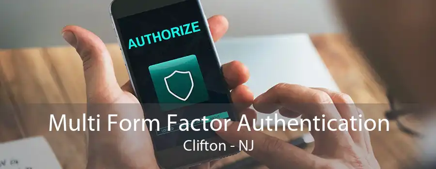 Multi Form Factor Authentication Clifton - NJ