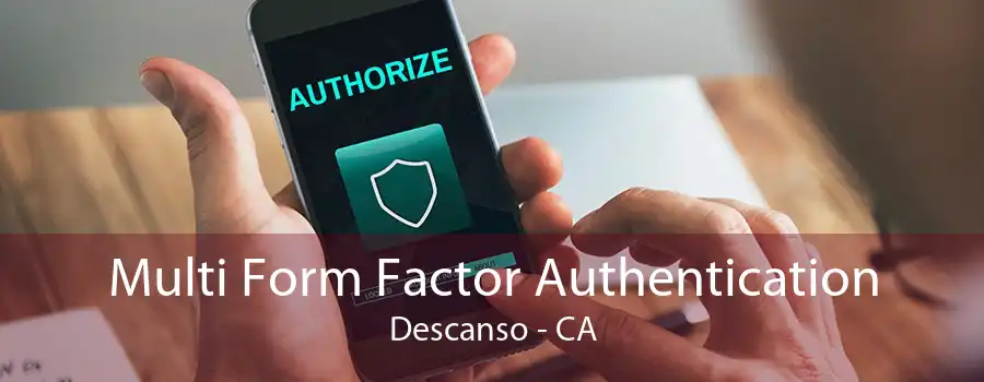 Multi Form Factor Authentication Descanso - CA