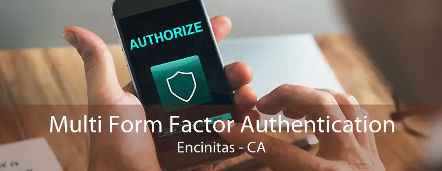 Multi Form Factor Authentication Encinitas - CA