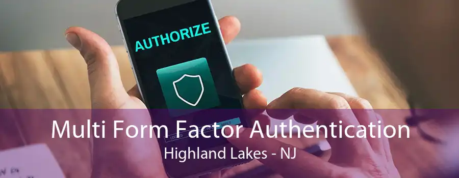 Multi Form Factor Authentication Highland Lakes - NJ