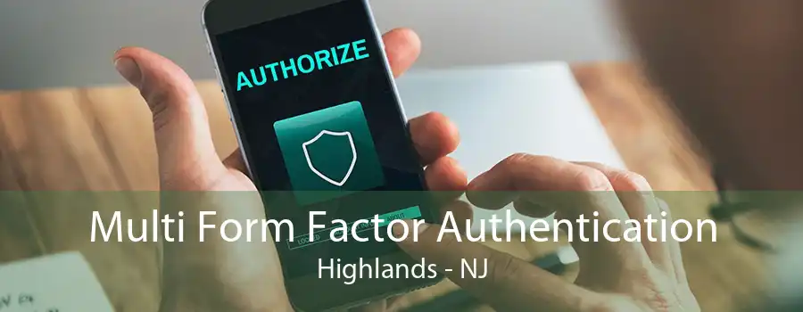 Multi Form Factor Authentication Highlands - NJ