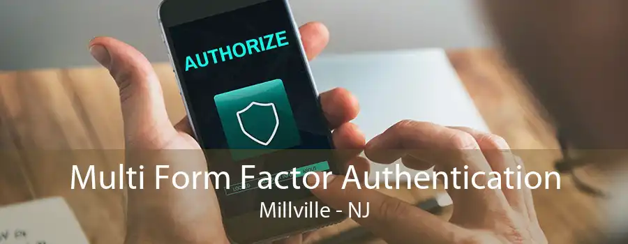 Multi Form Factor Authentication Millville - NJ