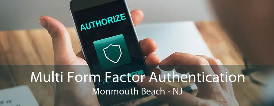 Multi Form Factor Authentication Monmouth Beach - NJ