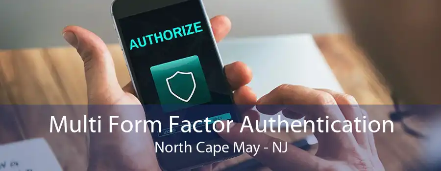 Multi Form Factor Authentication North Cape May - NJ