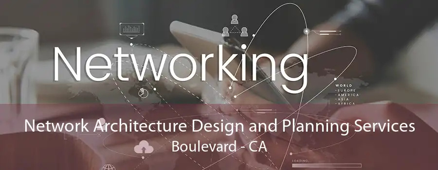 Network Architecture Design and Planning Services Boulevard - CA