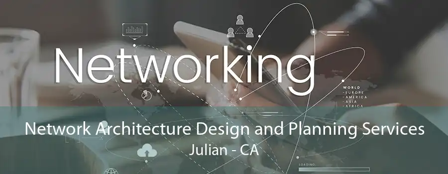 Network Architecture Design and Planning Services Julian - CA