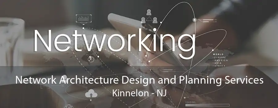 Network Architecture Design and Planning Services Kinnelon - NJ