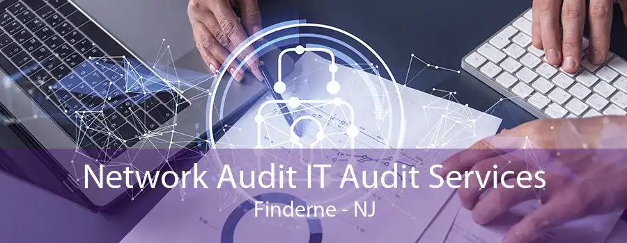 Network Audit IT Audit Services Finderne - NJ