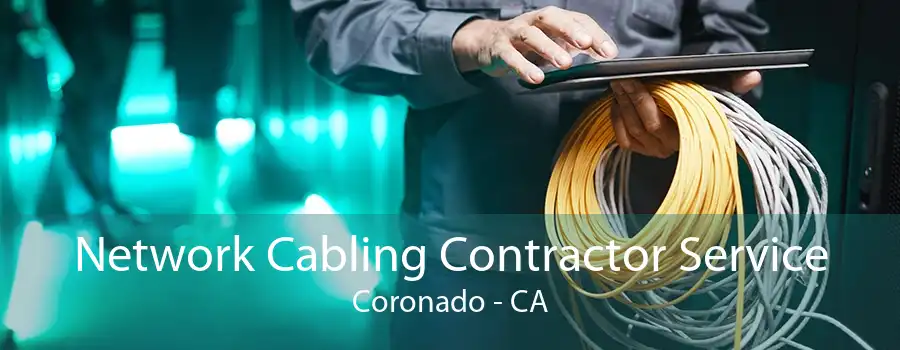 Network Cabling Contractor Service Coronado - CA