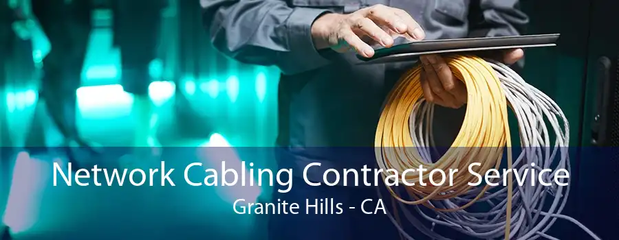 Network Cabling Contractor Service Granite Hills - CA