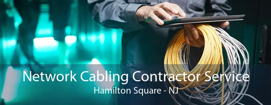 Network Cabling Contractor Service Hamilton Square - NJ