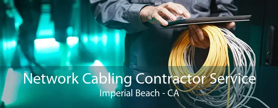 Network Cabling Contractor Service Imperial Beach - CA