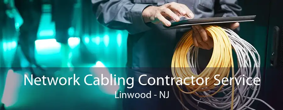 Network Cabling Contractor Service Linwood - NJ