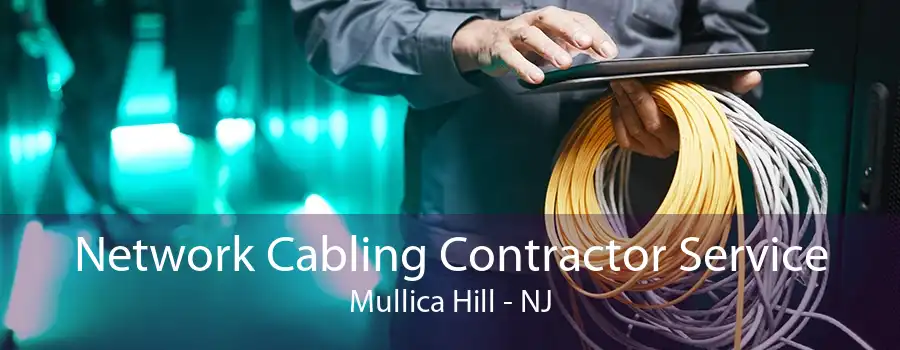 Network Cabling Contractor Service Mullica Hill - NJ