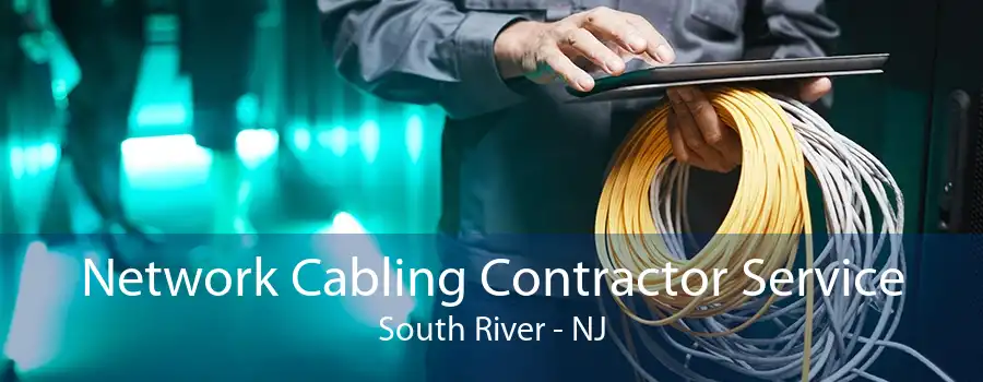 Network Cabling Contractor Service South River - NJ