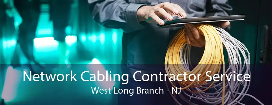 Network Cabling Contractor Service West Long Branch - NJ