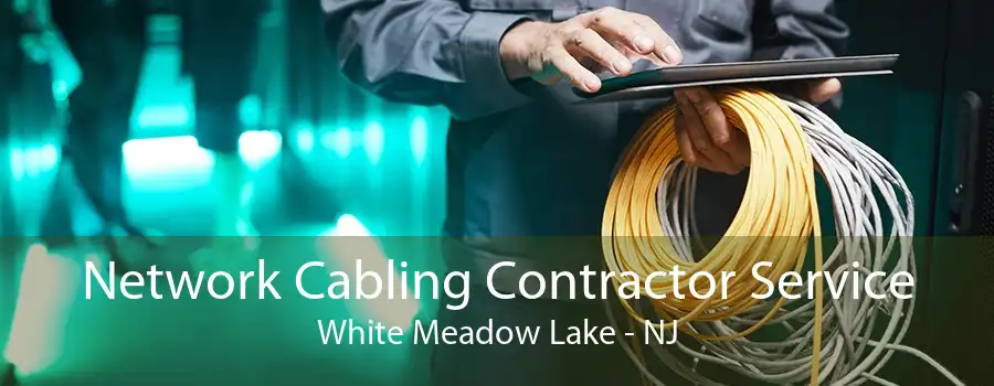 Network Cabling Contractor Service White Meadow Lake - NJ