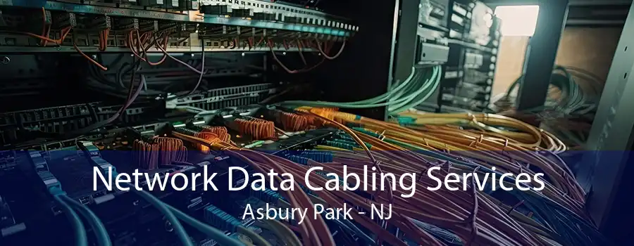 Network Data Cabling Services Asbury Park - NJ