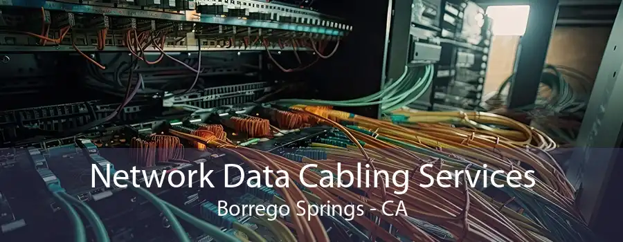 Network Data Cabling Services Borrego Springs - CA