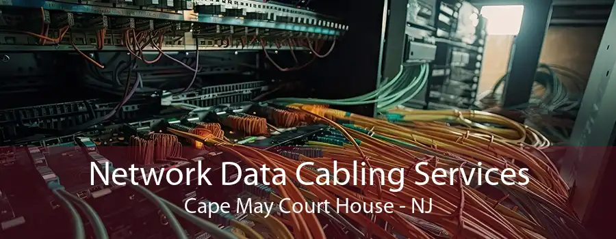 Network Data Cabling Services Cape May Court House - NJ