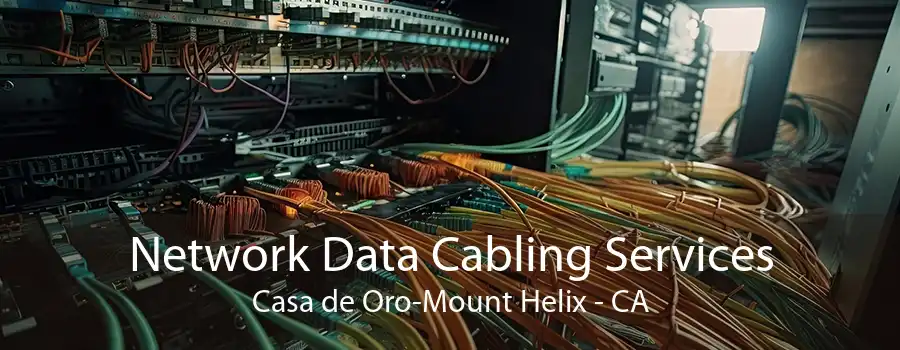 Network Data Cabling Services Casa de Oro-Mount Helix - CA