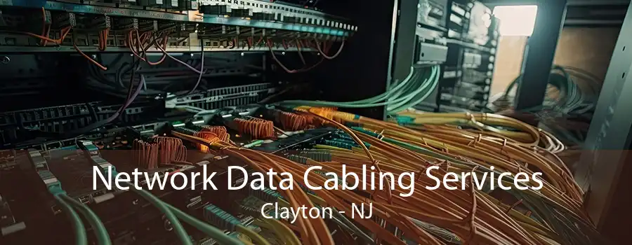 Network Data Cabling Services Clayton - NJ