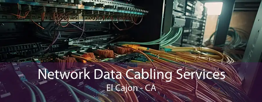 Network Data Cabling Services El Cajon - CA