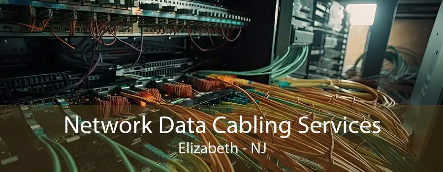 Network Data Cabling Services Elizabeth - NJ