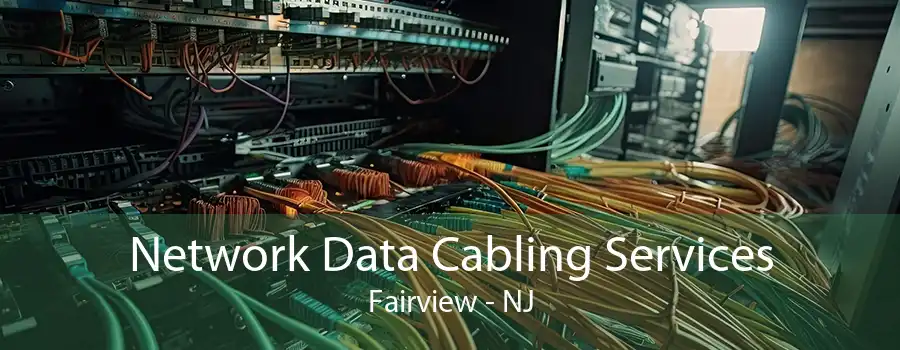 Network Data Cabling Services Fairview - NJ