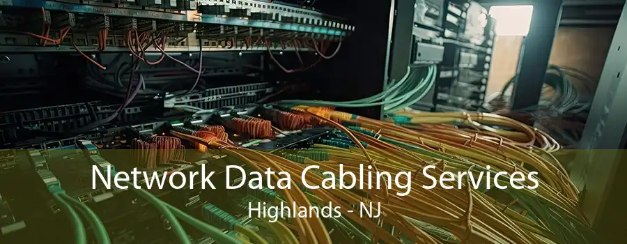 Network Data Cabling Services Highlands - NJ