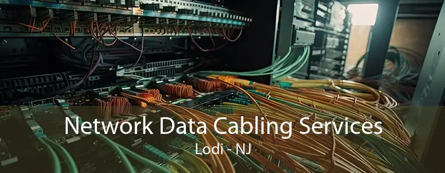 Network Data Cabling Services Lodi - NJ