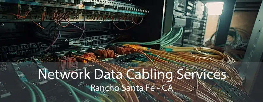 Network Data Cabling Services Rancho Santa Fe - CA