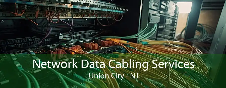 Network Data Cabling Services Union City - NJ