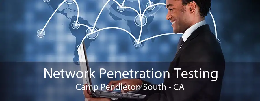 Network Penetration Testing Camp Pendleton South - CA