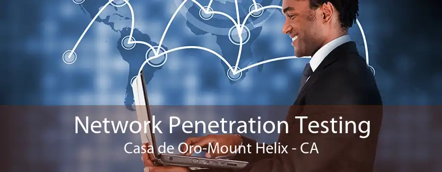 Network Penetration Testing Casa de Oro-Mount Helix - CA