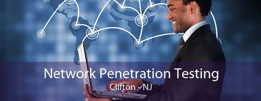 Network Penetration Testing Clifton - NJ