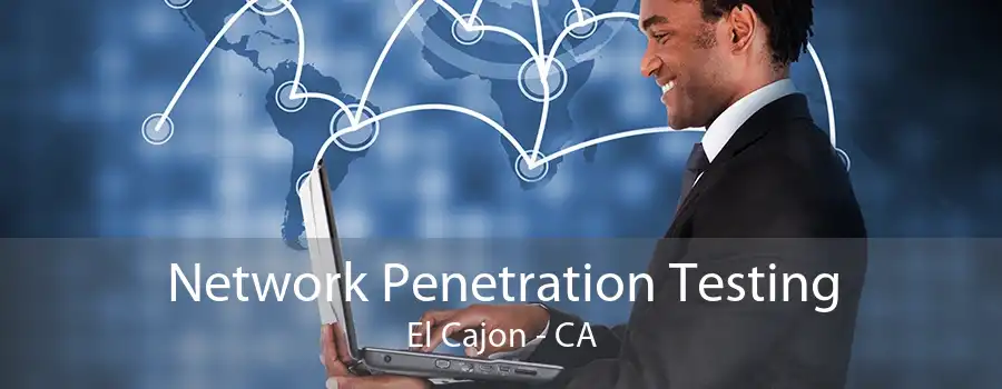 Network Penetration Testing El Cajon - CA