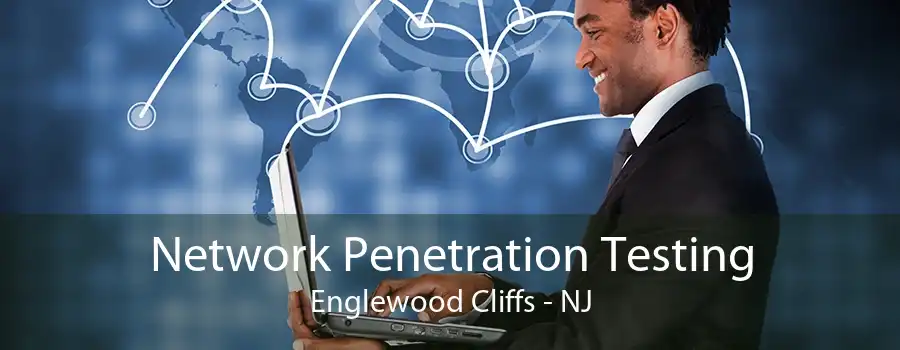 Network Penetration Testing Englewood Cliffs - NJ