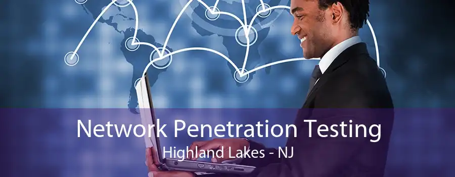 Network Penetration Testing Highland Lakes - NJ