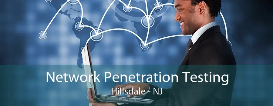 Network Penetration Testing Hillsdale - NJ